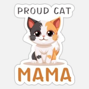 Proud Cat Mama, National pet day, Funny cat moms on Sticker